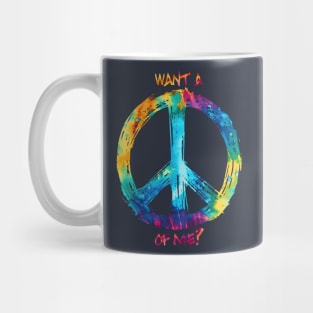 Want a Peace of Me? Mug